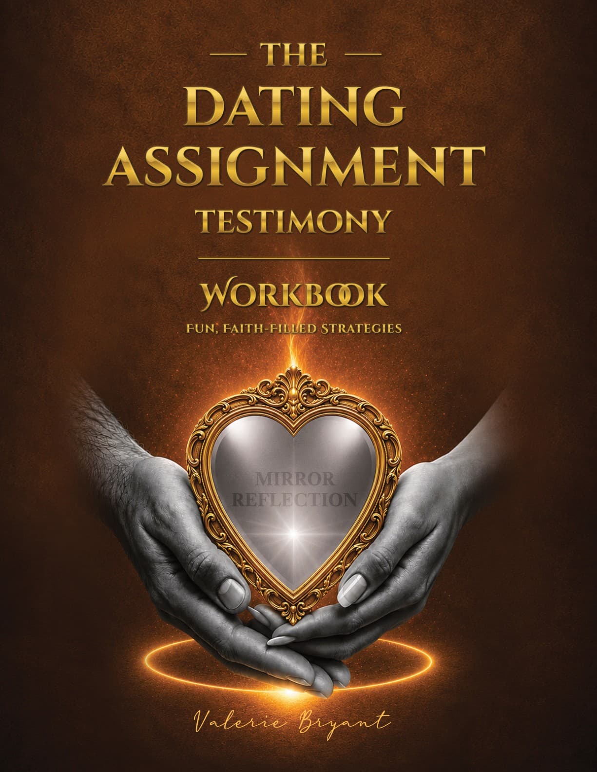 The Dating Assignment Testimony Workbook front cover by Valerie Bryant